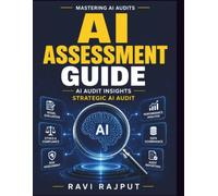 AI Assessment Guide: AI Governance | Ethical AI | AI Case Studies | Industry Applications | AI Risk Management | Data-driven Insights | Audit Methodologies | Future of AI | AI Innovations