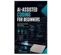 AI-Assisted Coding for Beginners: Use Coding Tools Wisely While Learning Python, JavaScript, and SQL