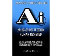 AI Assisted Humans Resisted