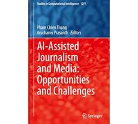AI-Assisted Journalism and Media: Opportunities and Challenges