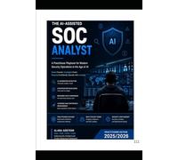 AI-Assisted SOC Analyst Playbook: Practical Strategies for AI-Augmented Threat Detection, Alert Triage, and Incident Response
