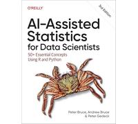 AI-Assisted Statistics for Data Scientists: 50+ Essential Concepts Using R and Python