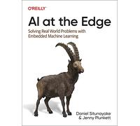 Daniel Situnayake Jenny Plunkett AI at the Edge (Tascabile)