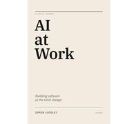 AI at Work: Building software as the rules change