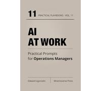 AI at Work for Operations Managers: Practical Prompts for SOPs, Process Fixes, KPIs, and Vendor Work