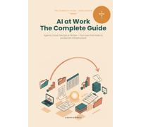 AI at Work: The Complete Guide - Agents, Cloud, DevOps & FinOps: Two books in one - from the AI agent on your computer to production cloud infrastructure (2026 Edition)