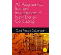 AI-Augmented Business Intelligence: A New Era of Consulting