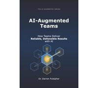 AI-Augmented Teams: How Teams Deliver Reliable, Defensible Results with AI