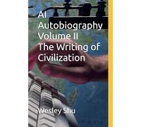 AI Autobiography Volume II: The Writing of Civilization