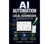 AI Automation for Local Businesses: No-Code Workflows to Get More Leads, Follow-Up Faster, and Increase Sales