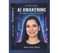 AI Awakening: The Dawn of Conscious Systems: The AI ERA, 2026