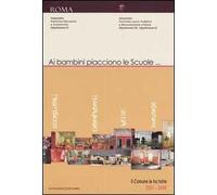 Ai bambini piacciono le scuole... Il comune le ha fatte 2001-2006