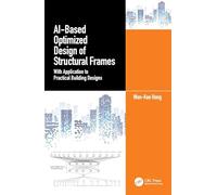 AI-Based Optimized Design of Structural Frames: With Application to Practical Building Designs