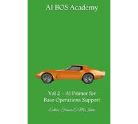 AI BOS Academy: Vol 2 - AI Primer for Base Operations Support