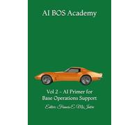 AI BOS Academy: Vol 2 - AI Primer for Base Operations Support