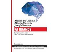 AI Brands. Ripensare le marche nell'economia algoritmica