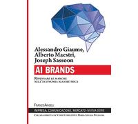 AI Brands. Ripensare le marche nell'economia algoritmica