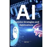 AI: Business Strategies and Applications: Measuring AI ROI and Business Impact
