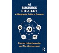 AI Business Strategy: A Managerial Guide to Success