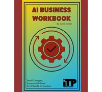 AI Business Workbook: ITP Framework Implementation Walkthrough Guide
