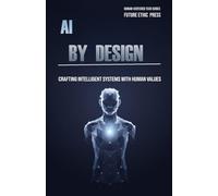 AI by Design: Crafting Intelligent Systems with Human Values