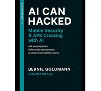 AI Can Hacked: Mobile Security & APK Cracking with AI: The Complete Guide to Mobile Security Testing with Artificial Intelligence