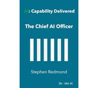 AI: Capability Delivered: The Chief AI Officer
