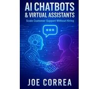AI Chatbots & Virtual Assistants: Scale Customer Support Without Hiring: 6