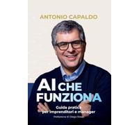 AI CHE FUNZIONA: Guida pratica per imprenditori e manager