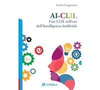 AI-CLIL Fare CLIL nell’era dell’Intelligenza Artificiale