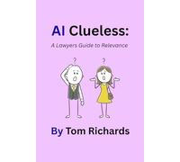 AI Clueless: A Lawyers Guide to Relevance