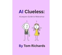 AI Clueless: A Lawyers Guide to Relevance