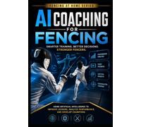 AI Coaching for Fencing: Smarter Training, Better Decisions, Stronger Fencers