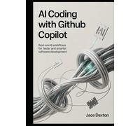 AI Coding with GitHub Copilot: Real-World Workflows for Faster and Smarter Software Development