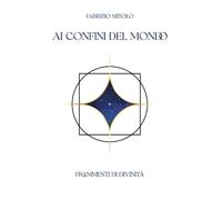 Ai confini del mondo. Frammenti di divinità
