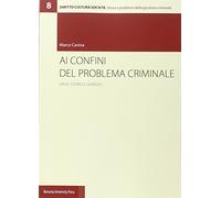Ai confini del problema criminale. Saggi storico-giuridici