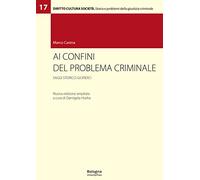 Ai confini del problema criminale. Saggi storico-giuridici. Ediz. ampliata