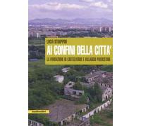 Ai confini della città. La fondazione di Castelverde e Villaggio Prenestino