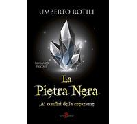 Ai confini della creazione. La pietra nera