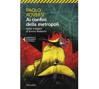 Ai confini della metropoli. Sette indagini di Enrico Radeschi