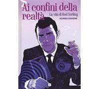 Ai confini della realtà. La vita di Rod Serling