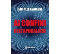 AI CONFINI DELL'APOCALISSE - ambientalismo capitalismo e democrazia-il diritto alla felicità- la fabbrica dei bisogni e i nuovi cannibali
