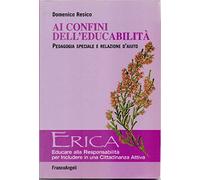 Ai confini dell'educabilità. Pedagogia speciale e relazione d'aiuto