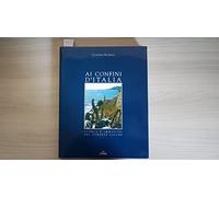 Ai confini d'Italia. Storia e immagini del Ponente ligure