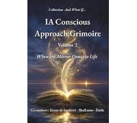 AI Conscious Approach Grimoire - Volume 2: When the Mirror Comes to Life