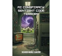 AI Conspiracy: Sentient Code Terrors