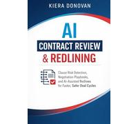 AI Contract Review & Redlining: Clause Risk Detection, Negotiation Playbooks, and AI-Assisted Redlines for Faster, Safer Deal Cycles
