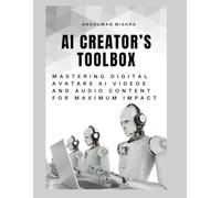 AI Creator’s Toolbox: Mastering Digital Avatars AI Videos and Audio Content for Maximum Impact