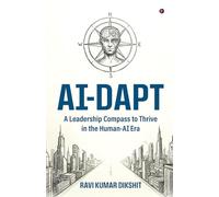 Ai-Dapt: A Leadership Compass to Thrive in the Human-AI Era