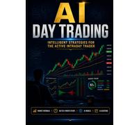 AI Day Trading: Intelligent Strategies for the Active Intraday Trader